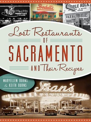 cover image of Lost Restaurants of Sacramento & Their Recipes